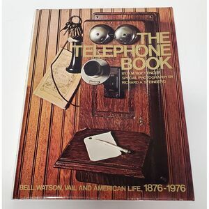 The Telephone Book Bell Watson American Life 1876-1976 H.M. Boettinger HC Book